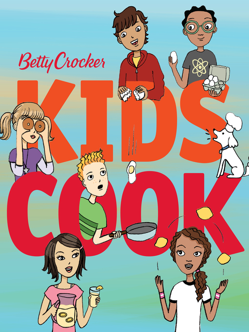 Title details for Betty Crocker Kids Cook by Betty Crocker - Available